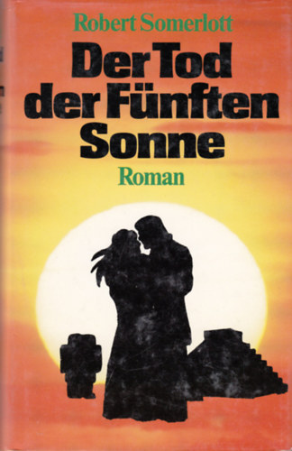 Robert Somerlott - Der Tod der Fünften Sonne