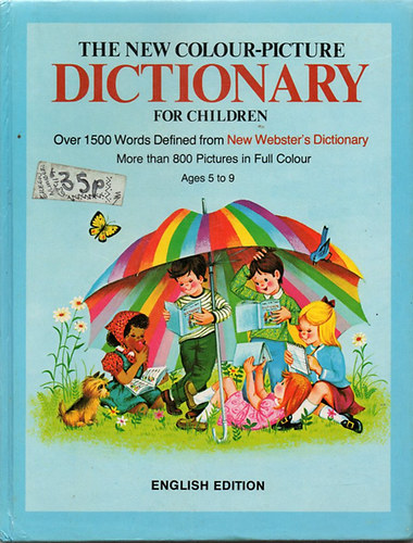 Archie Bennett - The New Colour-Picture Dictionary for Children. Over 1500 words...more than 800 pictures. Ages 5-9.