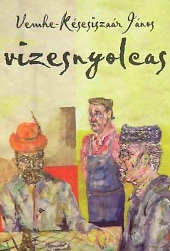 Vemhe-Kscsiszar Jnos - Vizesnyolcas