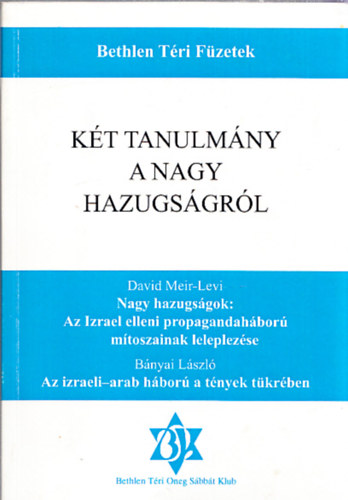 Bányai László Dávid Meir-Lévi - Két tanulmány a nagy hazugságról