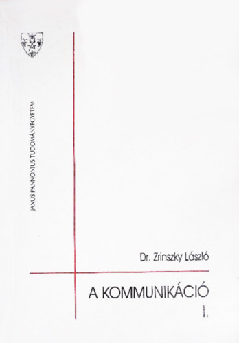Dr. Zrinszky L�szl� - A kommunik�ci� I.