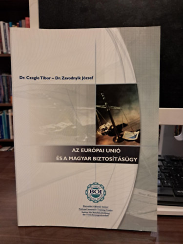 Dr. Dr. Zavodnyik József Czegle Tibor - Az Európai Unió és a Magyar Biztosításügy