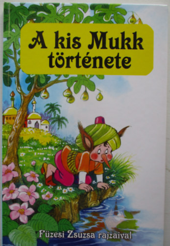 A kis Mukk trtnete Fzesi Zsuzsa rajzaival