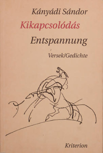 K�ny�di S�ndor - Kikapcsol�d�s - Entspannung (versek/gedichte)