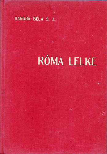 Bangha Béla - Róma Lelke