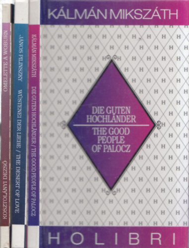 Pilinszky Jnos, Kosztolnyi Dezs Mikszth Klmn - 3 db Holibri magyar rk: The good people of Palocz (Mikszth) + The Desert of Love (Pilinszky) + Omelette  Woburn (Kosztolnyi)