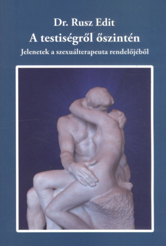 Dr. Judy Angler Rusz Edit - A testisgrl szintn - Jelentek a szexulterapeuta rendeljbl