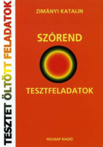 Zimányi Katalin - Szórend - Tesztfeladatok