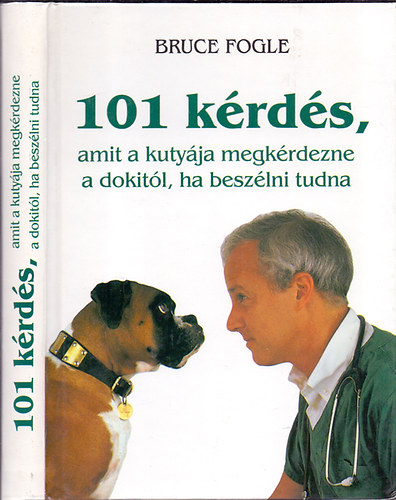 Dr.Bruce Fogle;  (Lalla Ward illusztr�ci�ival) - 101 k�rd�s, amit a kuty�ja megk�rdezne a dokit�l, ha besz�lni tudna