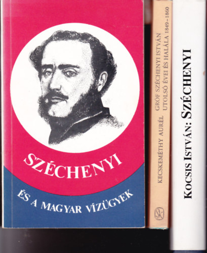 3 db "Szchenyi" knyv: Szchenyi s a magyar vzgyek + Kecskemthy Aurl:Grf Szchenyi Istvn utols vei s halla + Kocsis Istvn:Szchenyi. A magyarsgtudat regnye.