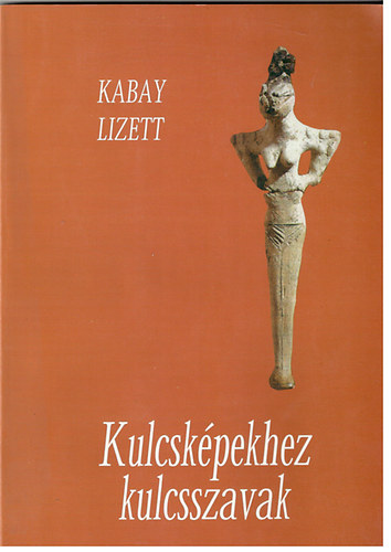 Kabay Lizett - Kulcsk�pekhez kulcsszavak