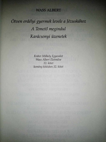 Wass Albert - tven erdlyi gyermek levele a Jzuskhoz - Karcsonyi zenetek - A temet megindul - Wass Albert letmve 32. ktet