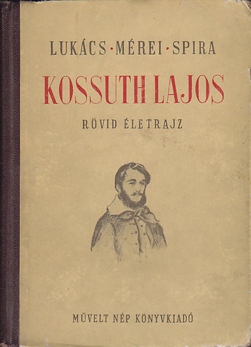 Luk�cs-M�rei-Spira - Kossuth Lajos (r�vid �letrajz)