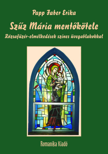 Papp Faber Erika - Sz�z M�ria ment�k�tele