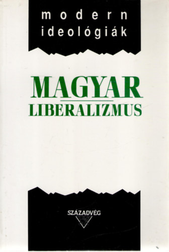 T�k�czi L�szl� - Magyar liberalizmus (modern ideol�gi�k)