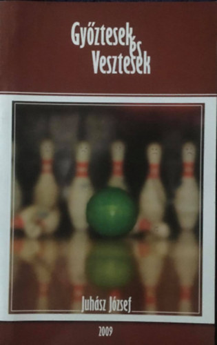 Juhász József - Győztesek és vesztesek