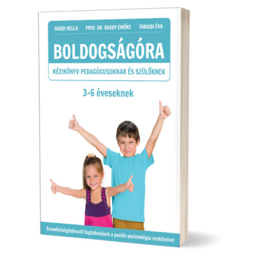Prof. Dr. Bagdy Emőke, Tabajdi Éva Bagdi Bella - 2 db Boldogságóra kézikönyv pedagógusoknak és szülőknek 3-6, 10-14 éveseknek