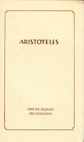 Aristoteles - ber die Zeugung der Geschpfe