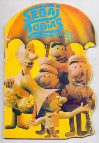 Csukás István-Cakó Ferenc - Sebaj Tóbiás történetek 4. (Tóbiás és a csodaautó - Tóbiás és az esernyő - Tóbiás és a cukor)