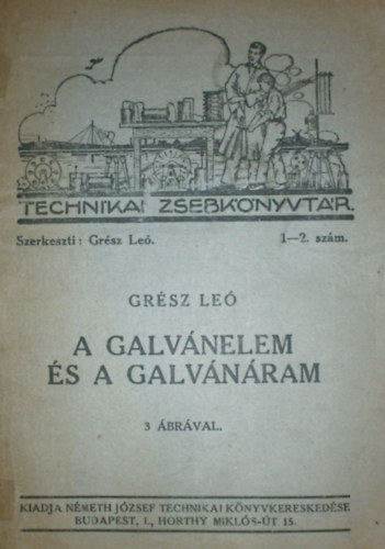 Gr�sz Le� - A galv�nelem �s a galv�n�ram