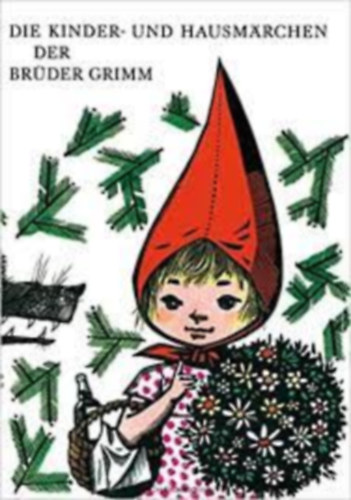 Brüder Grimm - Die Kinder- und Hausmärchen der Brüder Grimm
