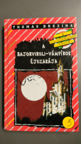 Thomas Brezina - A bajorvirsli-v�mp�rok �jszak�ja (A Knickerbocker banda 3.)
