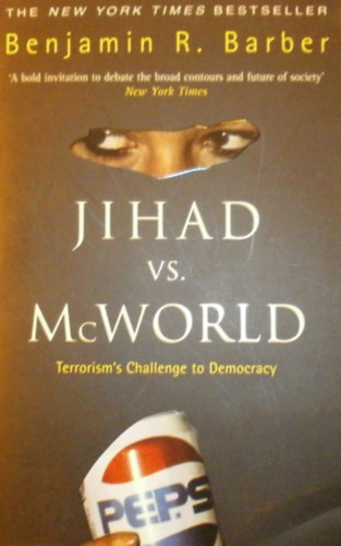 Benjamin R. Barber - Jihad vs. McWorld