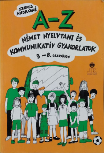 Szepes Andrsn - A-Z nmet nyelvtani s kommunikatv gyakorlatok 3- 8 o.