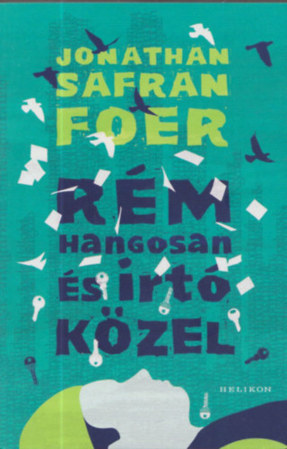 Jonathan Safran Foer - Rm hangosan s irt kzel