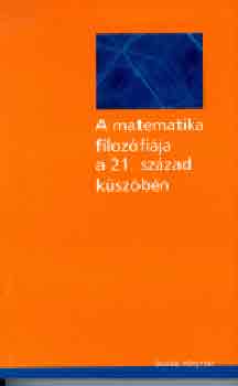 Csaba Ferenc  (szerk.) - A matematika filozfija a 21. szzad kszbn