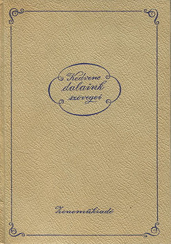 Kedvenc dalaink - Legnpszerbb tnc-, operett-, filmdalok s sanzonok szvegei