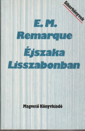 Erich Maria Remarque - jszaka Lisszabonban