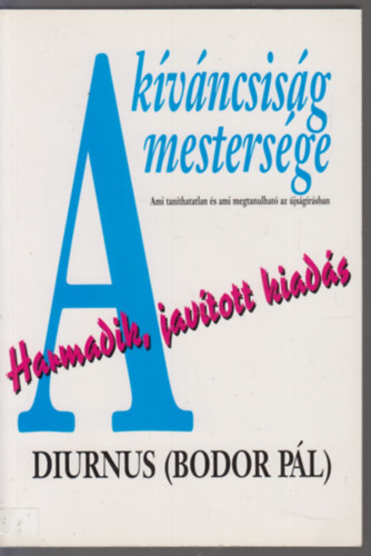 Diurnus  (Bodor P�l) - A k�v�ncsis�g mesters�ge