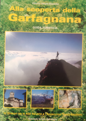 Vittorio Verole-Bozzello - Alla scoperta della Garfagnana