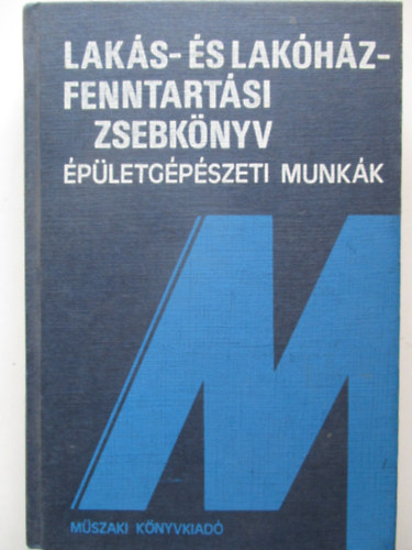 Hikisch Lrnt  ( szerk. ) - Laks- s lakhz-fenntartsi zsebknyv (ptmesteri s szakipari munkk)