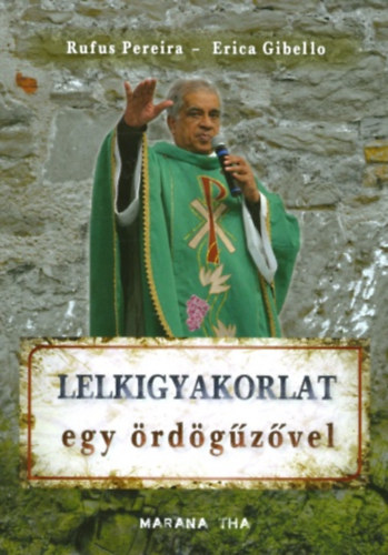 Erica Gibello Rufus Pereira - Lelkigyakorlat egy ördögűzővel