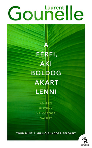 Laurent Gounelle - A f�rfi, aki boldog akart lenni