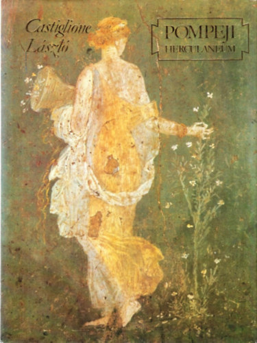Castiglione L�szl� - Pompeji Herculaneum