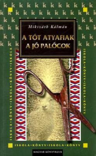 Mikszth Klmn - A j palcok / A tt atyafiak