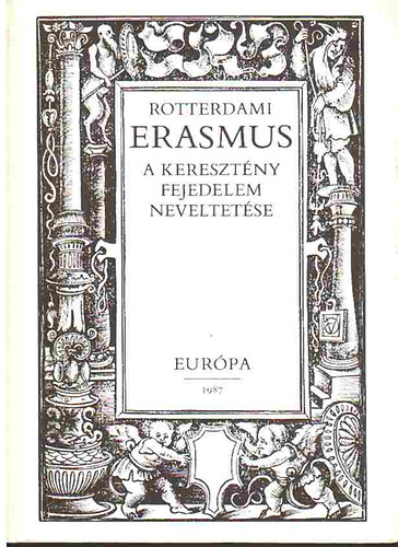 Rotterdami Erasmus - A keresztny fejedelem neveltetse