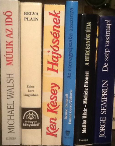 6 db kortárs regény: Walsh:Múlik az idő+Belva Plain:Édenkert lángokban+Kesey:Hajósének+Zintgraff-Vukoovic:Az ezeregyéjszaka asszonya+Ufkir-Fitoussi:A hercegnők útja+Semprun:De szép vasárnap!