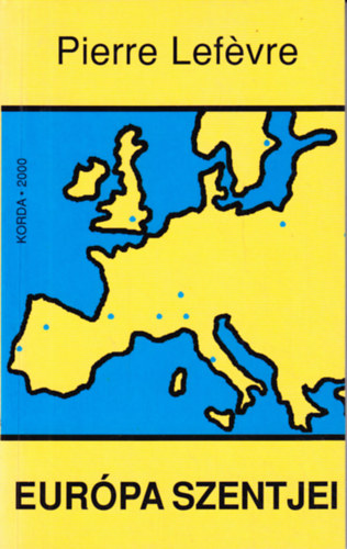 Pierre Lef�vre - Eur�pa szentjei