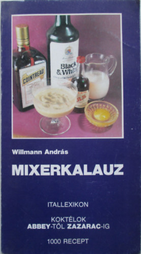 Willmann Andrs - Mixerkalauz-Itallexikon