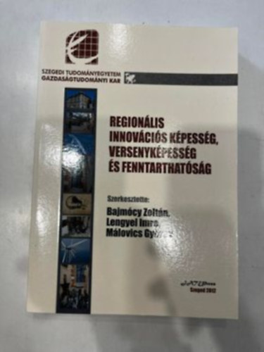 Lengyel Imre  (szerk.), Mlovics Gyrgy Bajmczy Zoltn (szerk.) - Regionlis innovcis kpessg, versenykpessg s fenntarthatsg