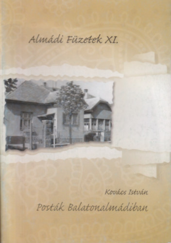 Kovcs Istvn - Postk Balatonalmdiban - Almdi Fzetek XI.