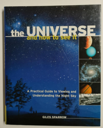Giles Sparrow - The Universe and How to See It