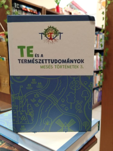 Te �s a term�szettudom�nyok - Mes�s t�rt�netek 3.