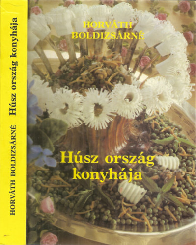 Horv�th Boldizs�rn� - H�sz orsz�g konyh�ja - D�l-amerikai, afrikai, �zsiai �telek-italok