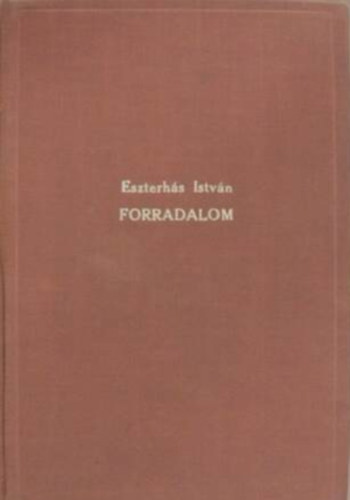 Eszterhás István - Forradalom I-III.