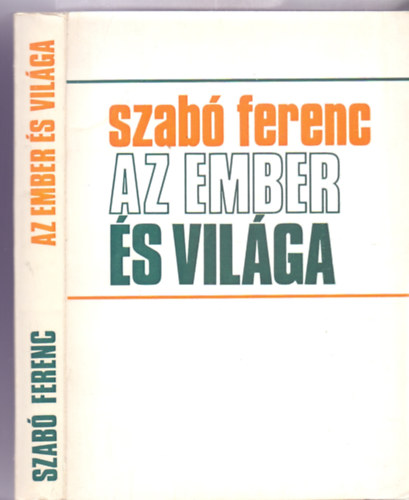 Szab Ferenc - Az ember s vilga (Msodik kiads - Rma)